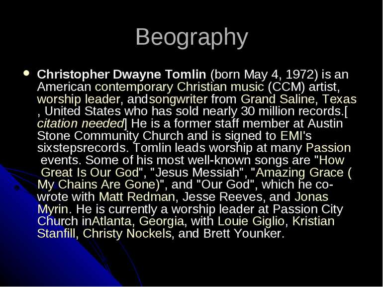 Beography Christopher Dwayne Tomlin (born May 4, 1972) is an American contemp...