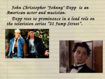 John Christopher "Johnny" Depp is an American actor and musician. Depp rose t...