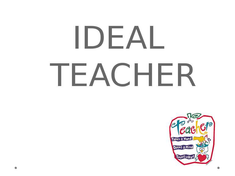 IDEAL TEACHER