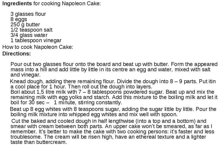 Ingredients for cooking Napoleon Cake: 3 glasses flour 8 eggs 250 g butter 1/...