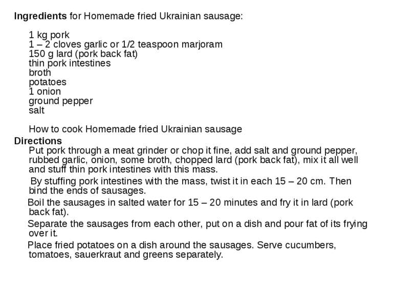 Ingredients for Homemade fried Ukrainian sausage: 1 kg pork 1 – 2 cloves garl...