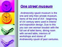 One street museum Andreevskiy spusk museum is the one and only Kiev private m...