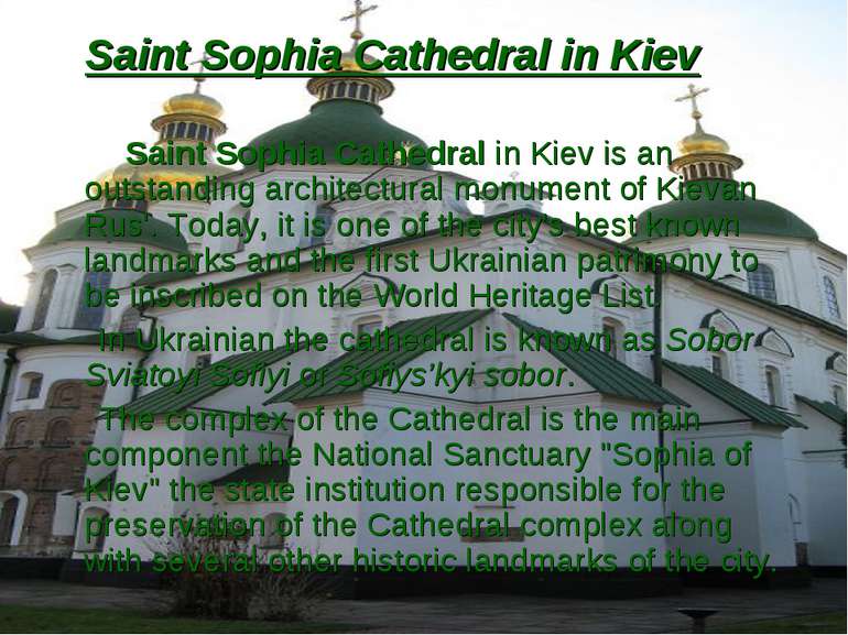 Saint Sophia Cathedral in Kiev Saint Sophia Cathedral in Kiev is an outstandi...