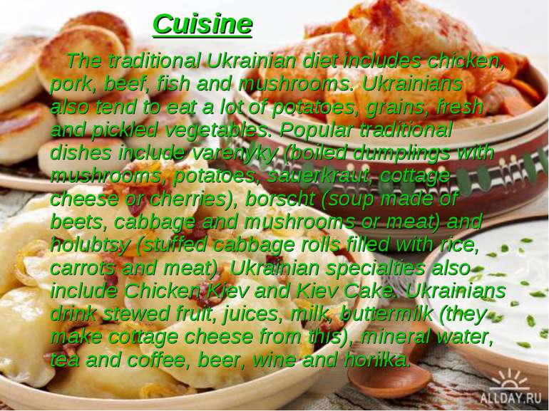 Cuisine The traditional Ukrainian diet includes chicken, pork, beef, fish and...