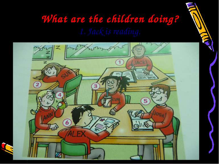 What are the children doing? 1. Jack is reading.