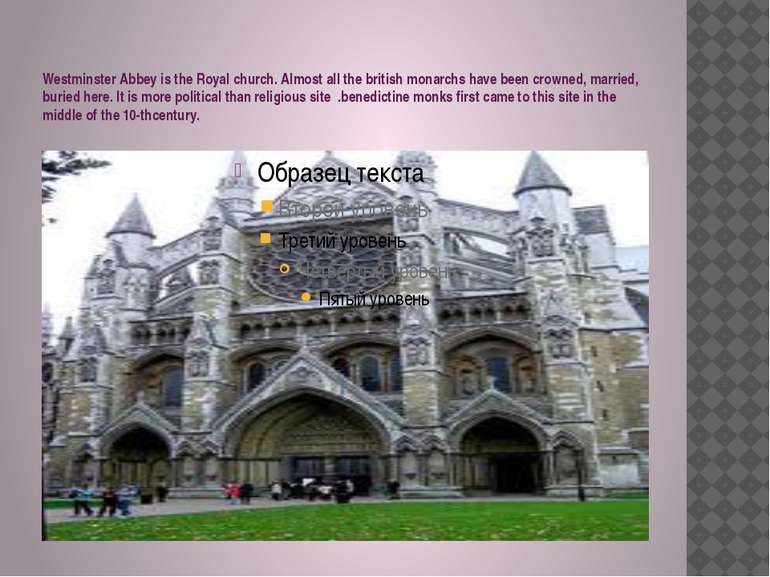 Westminster Abbey is the Royal church. Almost all the british monarchs have b...