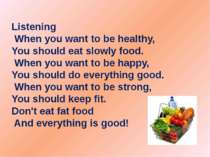 Listening When you want to be healthy, You should eat slowly food. When you w...