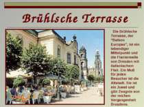 Die Brühlsche Terrasse, der "Balkon Europas", ist ein lebendiger Mittelpunkt ...