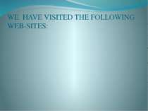 WE HAVE VISITED THE FOLLOWING WEB-SITES: