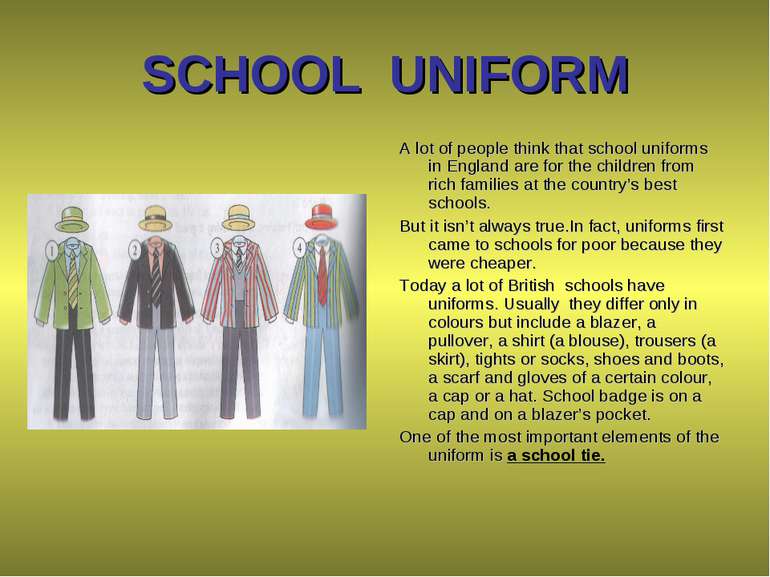 SCHOOL UNIFORM A lot of people think that school uniforms in England are for ...