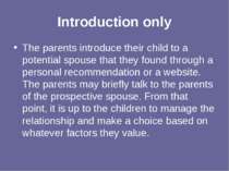 Introduction only The parents introduce their child to a potential spouse tha...
