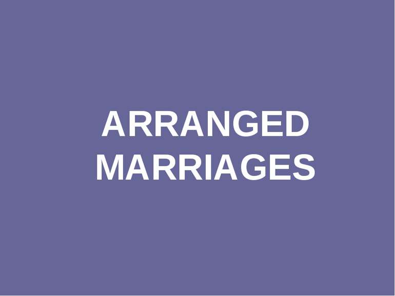ARRANGED MARRIAGES