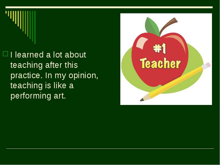 I learned a lot about teaching after this practice. In my opinion, teaching i...