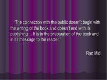 “The connection with the public doesn’t begin with the writing of the book an...