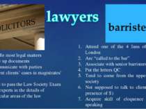 Handle most legal matters Draw up documents Communicate with parties Present ...