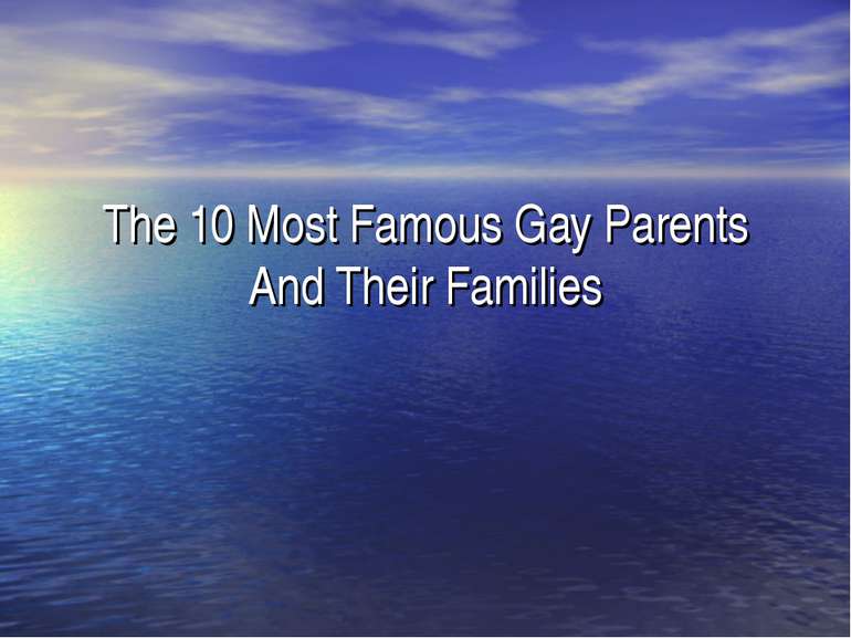 The 10 Most Famous Gay Parents And Their Families