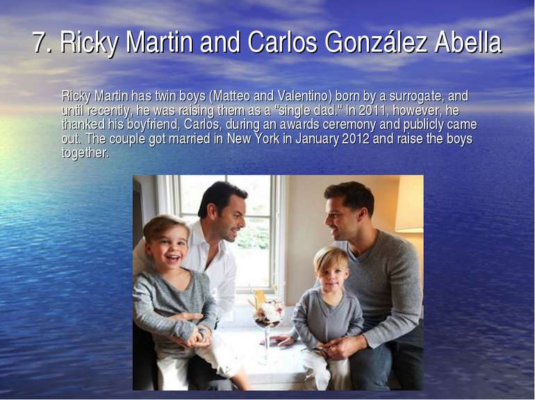 7. Ricky Martin and Carlos González Abella Ricky Martin has twin boys (Matteo...