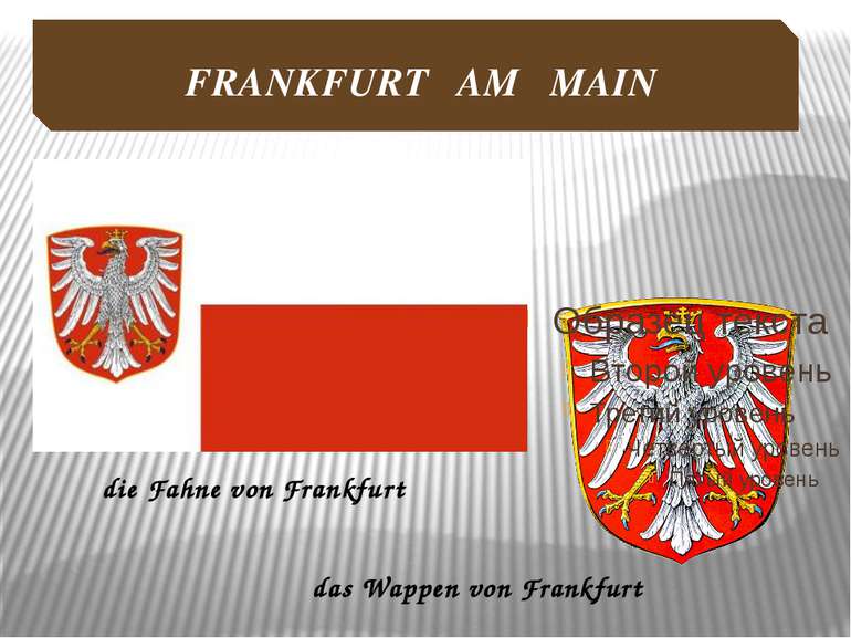 die Fahne von Frankfurt das Wappen von Frankfurt FRANKFURT AM MAIN
