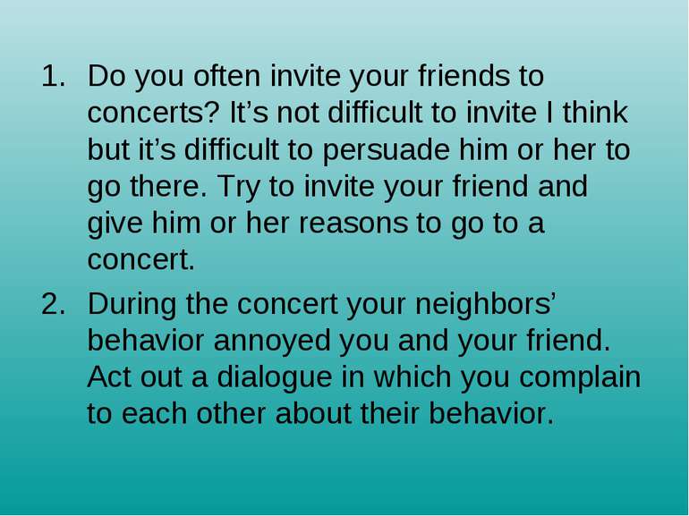 Do you often invite your friends to concerts? It’s not difficult to invite I ...