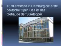 1678 entstand in Hamburg die erste deutsche Oper. Das ist das Gebäude der Sta...