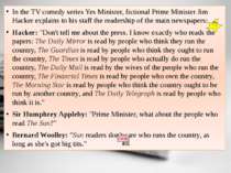 In the TV comedy series Yes Minister, fictional Prime Minister Jim Hacker exp...