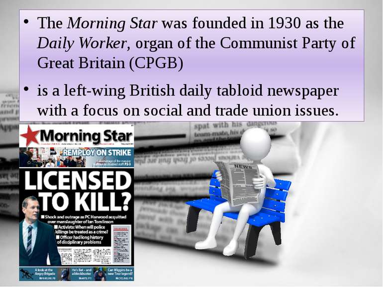 The Morning Star was founded in 1930 as the Daily Worker, organ of the Commun...