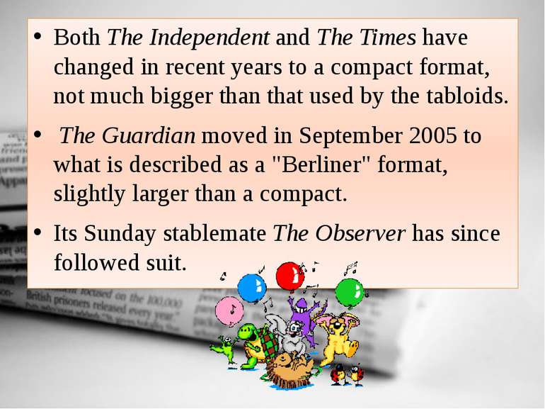 Both The Independent and The Times have changed in recent years to a compact ...