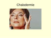 Chalodermie