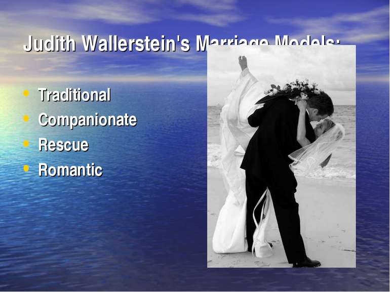 Judith Wallerstein's Marriage Models: Traditional Companionate  Rescue Romantic