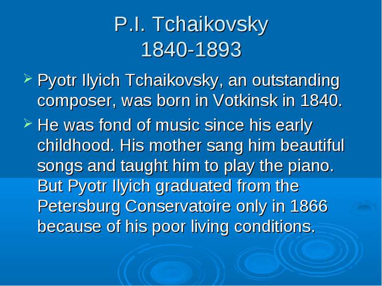 P.I. Tchaikovsky 1840-1893 Pyotr Ilyich Tchaikovsky, an outstanding composer,...