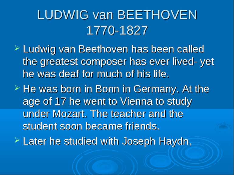 LUDWIG van BEETHOVEN 1770-1827 Ludwig van Beethoven has been called the great...