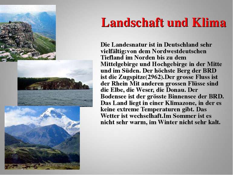 Landschaft und Klima Die Landesnatur ist in Deutschland sehr vielfältig:von d...