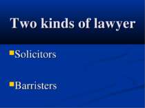 Two kinds of lawyer Solicitors Barristers