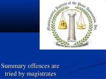 Summary offences are tried by magistrates