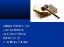Appeals from the High Court are heard in the Court of Appeal and may go on to...