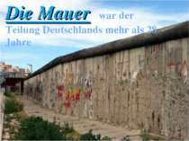 Die Mauer war der Teilung Deutschlands mehr als 28 Jahre