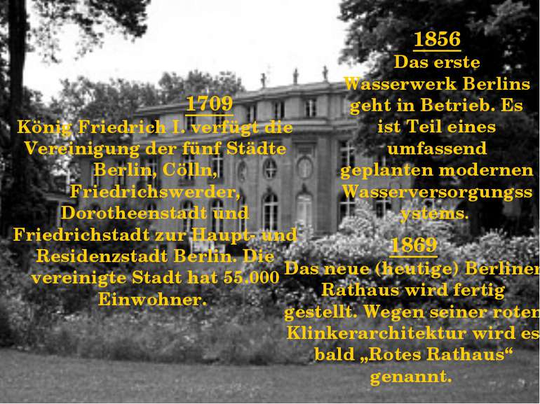 1709 König Friedrich I. verfügt die Vereinigung der fünf Städte Berlin, Cölln...