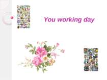 Your working day