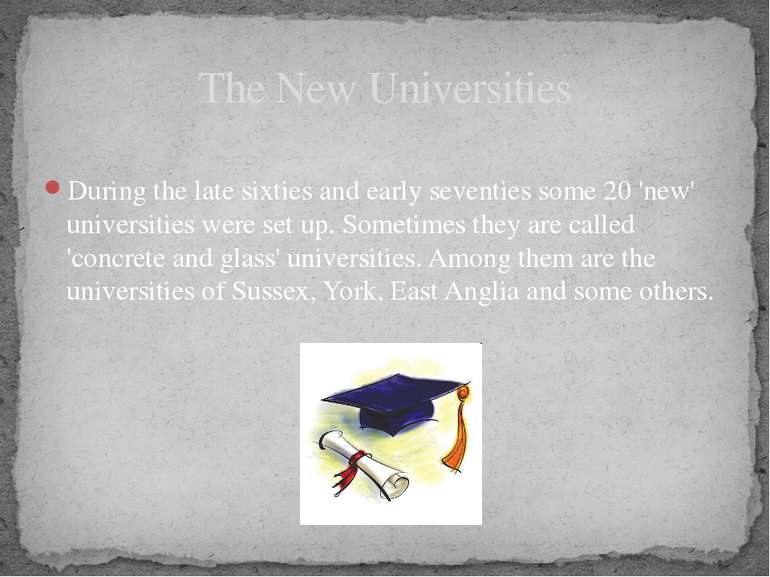 During the late sixties and early seventies some 20 'new' universities were s...