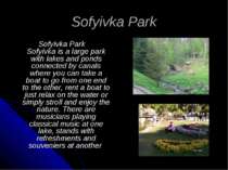 Sofyivka Park Sofyivka Park Sofyivka is a large park with lakes and ponds con...