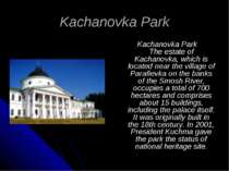 Kachanovka Park Kachanovka Park The estate of Kachanovka, which is located ne...