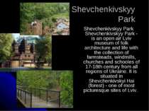 Shevchenkivskyy Park Shevchenkivskyy Park Shevchenkivskyy Park is an open air...