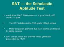 SAT — the Scholastic Aptitude Test used since 1947: 1600 scores — a good resu...