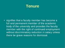 Tenure signifies that a faculty member has become a full and permanent member...