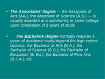 The Associates' degree — the Associate of Arts (AA.), the Associate of Scienc...