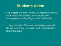 Students Union The largest and most active has been the United States Nationa...