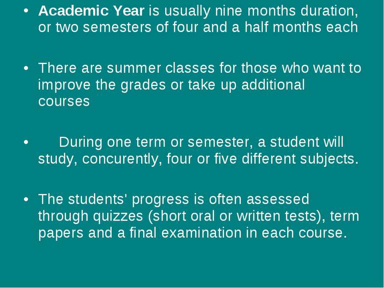Academic Year is usually nine months duration, or two semesters of four and a...