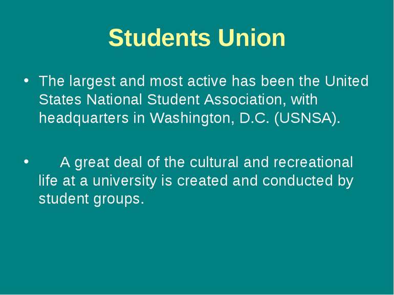 Students Union The largest and most active has been the United States Nationa...