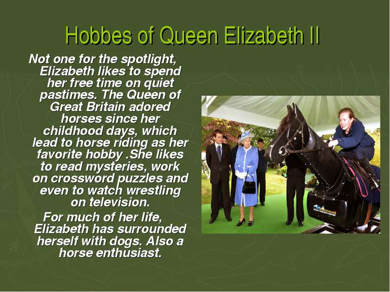 Hobbes of Queen Elizabeth II Not one for the spotlight, Elizabeth likes to sp...