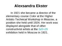 Alexsandra Ekster In 1921 she became a director of the elementary course Colo...